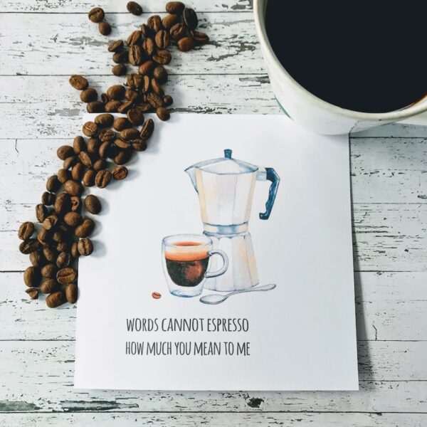 Kort med kaffetekst "Words cannot espresso.."